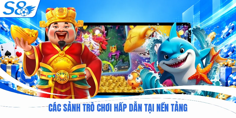 Các sảnh trò chơi hấp dẫn tại nền tảng