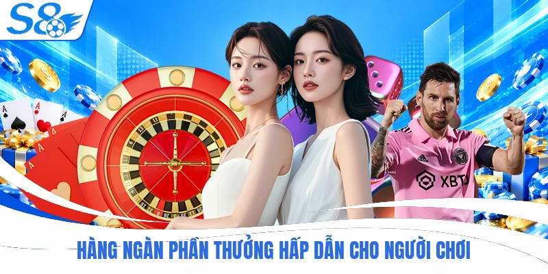 Hàng ngàn phần thưởng hấp dẫn cho người chơi
