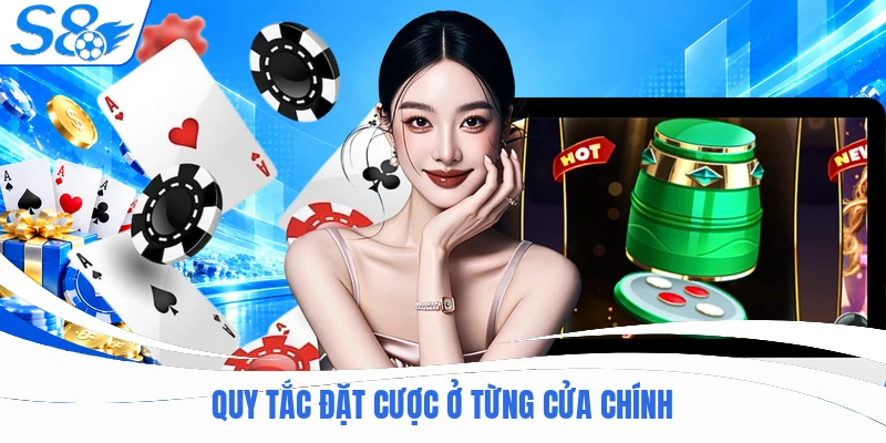 Quy tắc đặt cược ở từng cửa chính